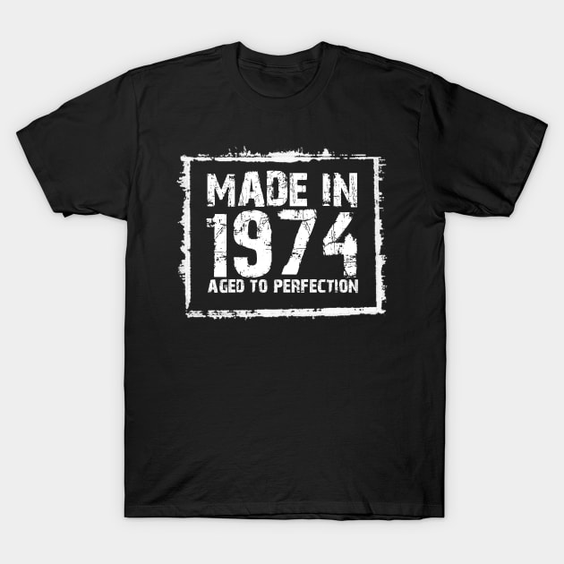 Made In 1974 Aged To Perfection – T & Hoodies T-Shirt by xaviertodd